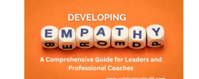 Develop Empathy-A Comprehensive Guide for Leaders and Professional Coaches