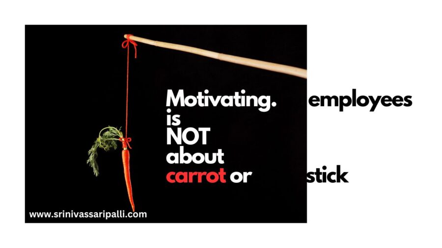 Motivating Employees Is Not About Carrots or Sticks